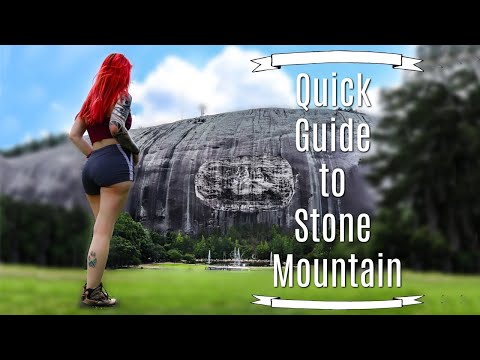 QUICK GUIDE TO STONE MOUNTAIN STATE PARK