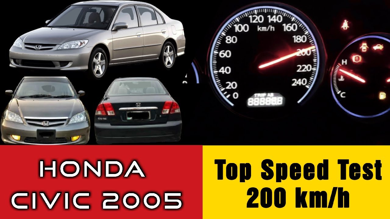 Honda Civic Top Speed Test - Civic 2005 (Vtec) Acceleration 0-200 Km/H -  Cars Top Speed - Youtube