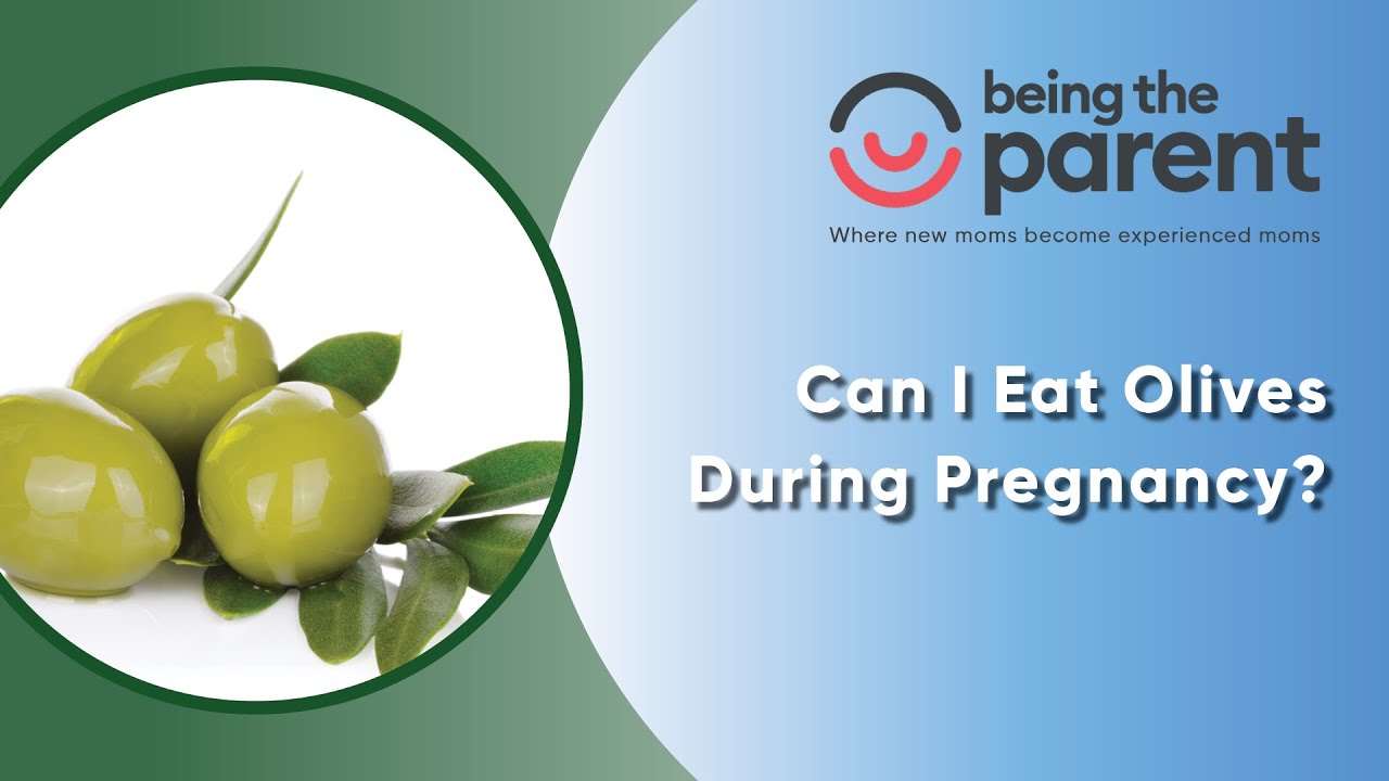 Can I Eat Olives During Pregnancy? - Being The Parent