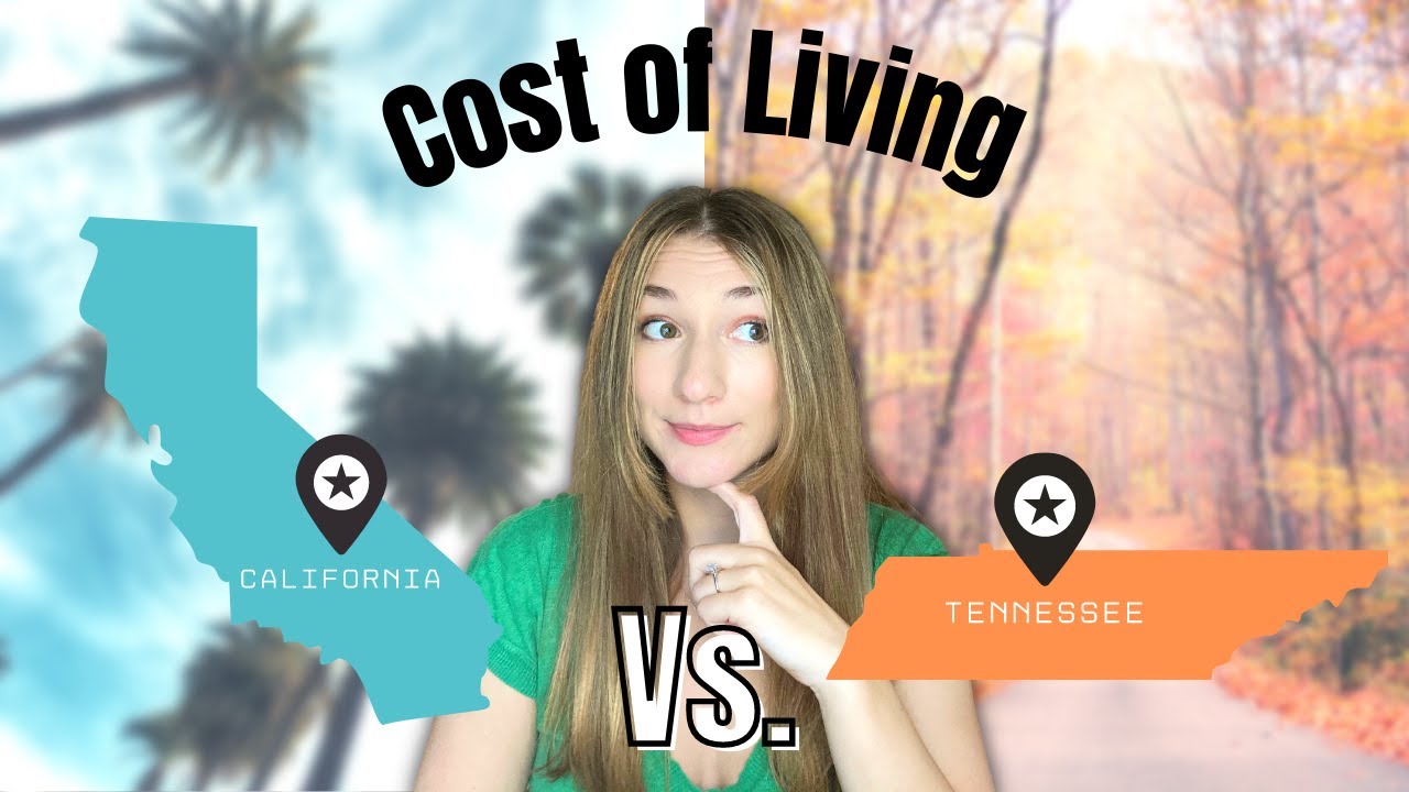 Cost Of Living In California Vs. Tennessee - Youtube