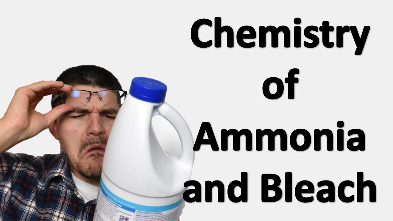 Chemistry Of Ammonia And Bleach - Youtube