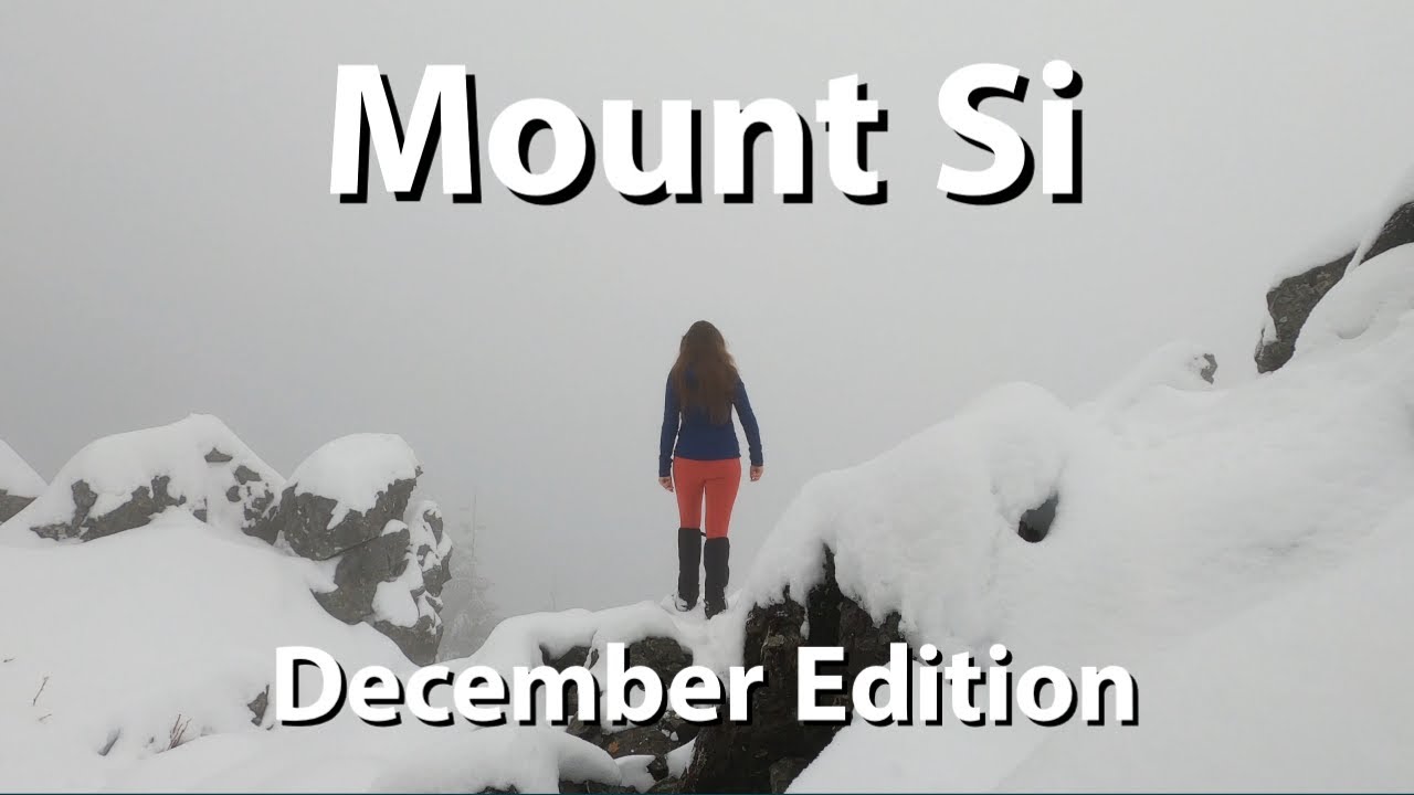 Climbing Mount Si In The Snow! - Youtube