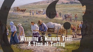 Wyoming'S Mormon Trail: A Time Of Testing – Our Wyoming - Youtube