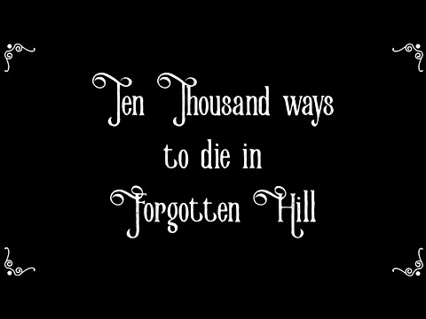 Ten Thousand ways to die in Forgotten Hill - 10k subscribers video!