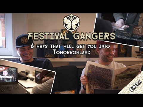 6 Ways That Will Get You Into Tomorrowland | Festival Gangers Extra