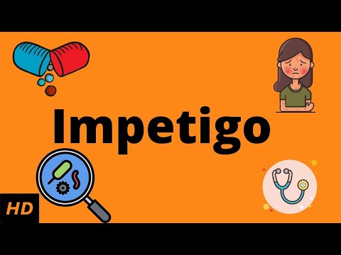Impetigo, Causes, Signs and Symptoms, Diagnosis and Treatment.