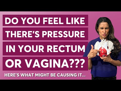 Why Do You Feel Pressure in Your Rectum or Vagina? Causes and Solutions Explained
