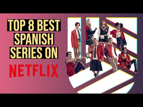 TOP 8 BEST SPANISH SERIES ON NETFLIX TO WATCH NOW! (2022)