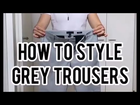 How to Style grey trousers