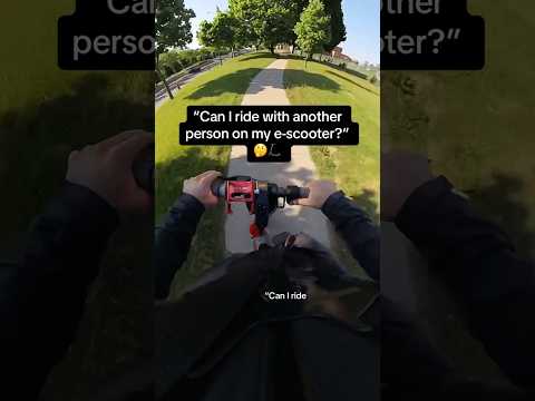 “Can I ride with another person on my e-scooter?” 🤔🛴 #scooter #ninebot