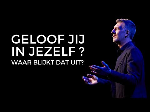 Geloof jij in jezelf? Waar blijkt dat uit?