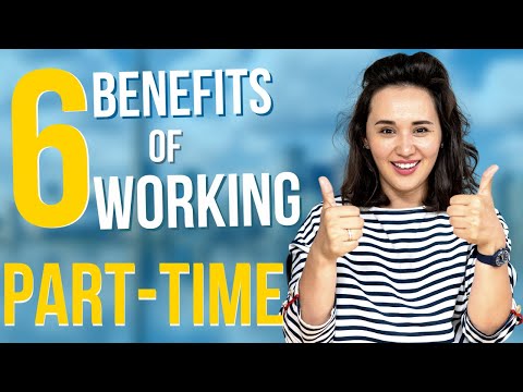 Why Working Part-Time is MUCH BETTER than Working Full-Time