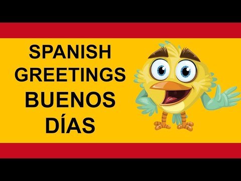 How to greet in Spanish and say Hola, buenos dias,tardes,noches