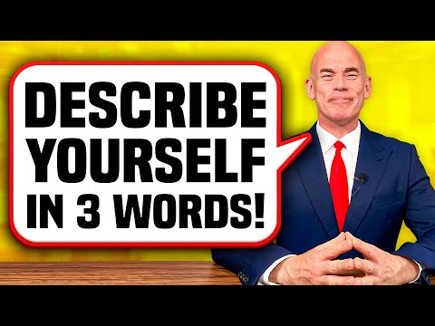 DESCRIBE YOURSELF IN 3 WORDS! (The BEST ANSWER to this TOUGH INTERVIEW QUESTION!)